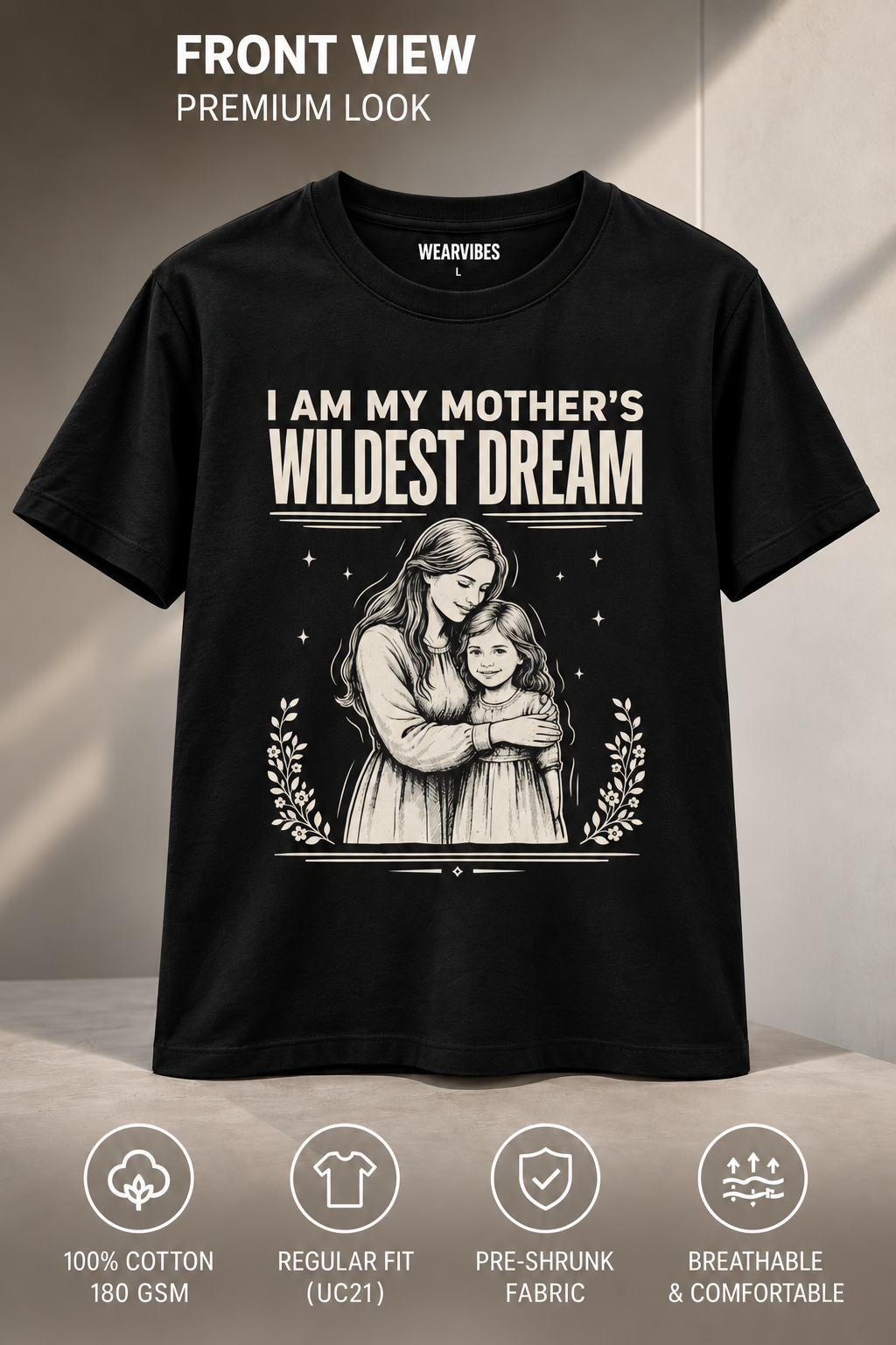 I Am My Mother's Wildest Dream black T-shirt front view