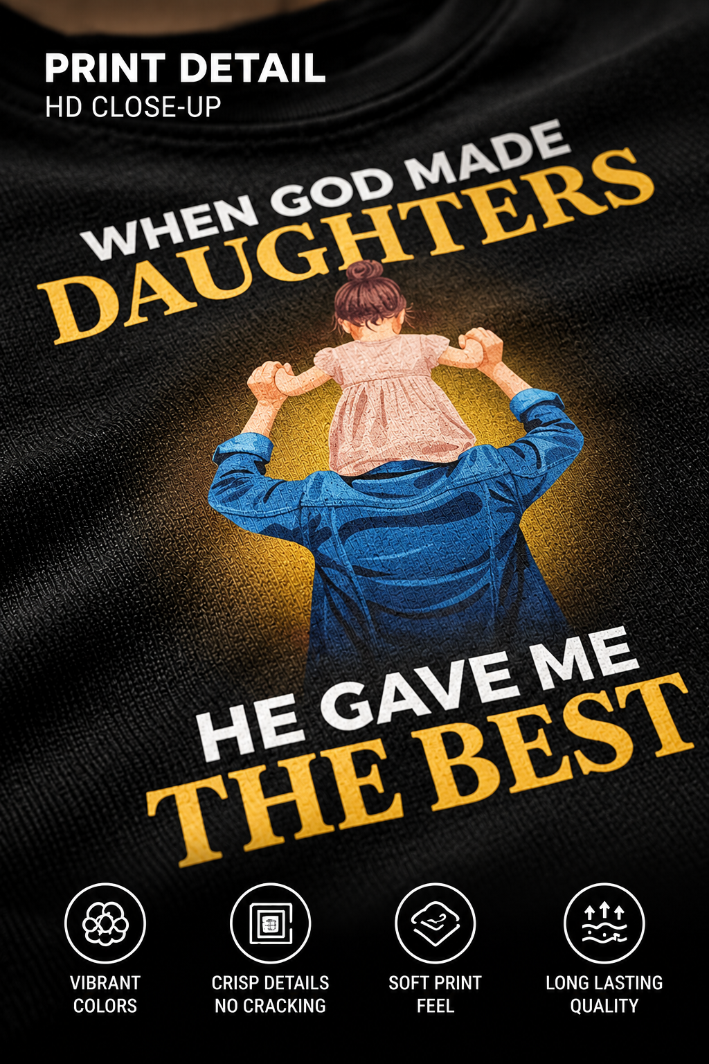 HD print detail — When God Made Daughters, He Gave Me The Best