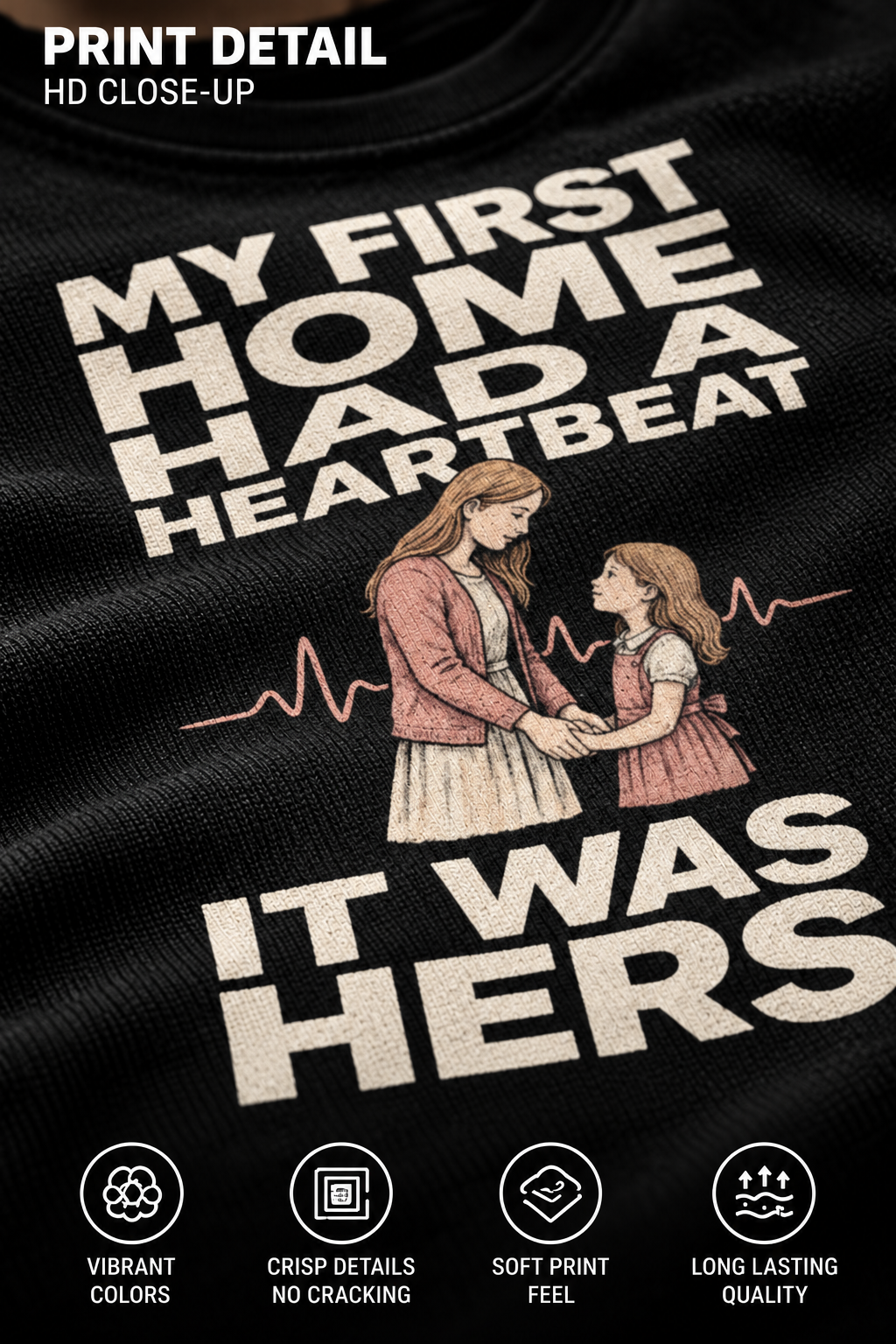 My First Home Had A Heartbeat print detail