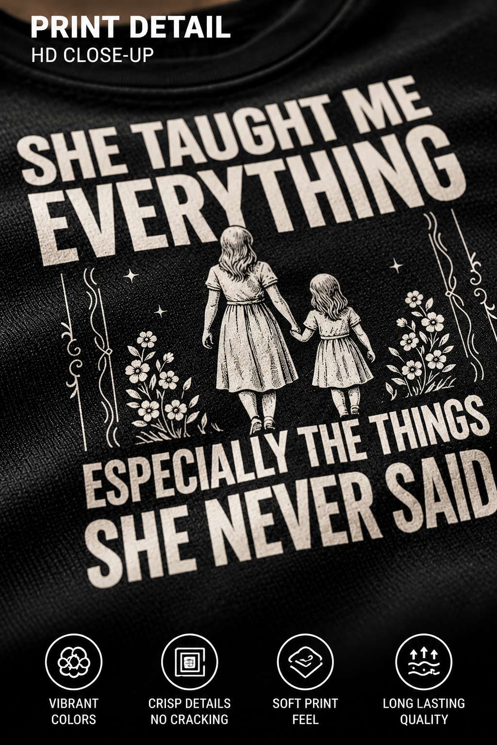 She Taught Me Everything T-Shirt – HD print detail