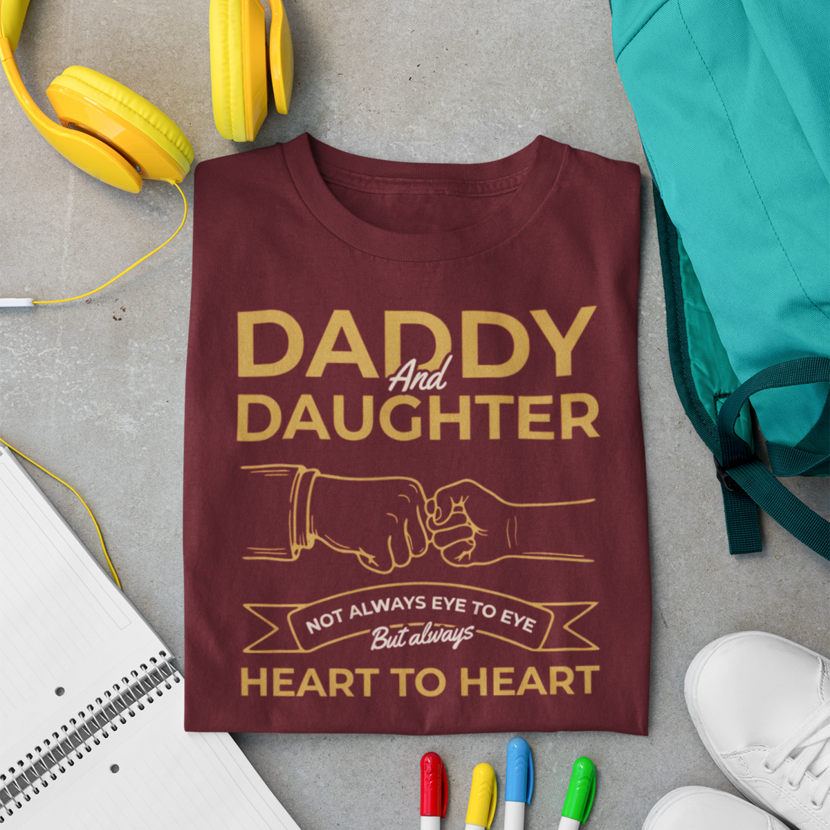 Not Always Eye To Eye, Always Heart To Heart — Father-Daughter T-Shirt