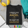I Asked God For An Angel — Father-Daughter T-Shirt