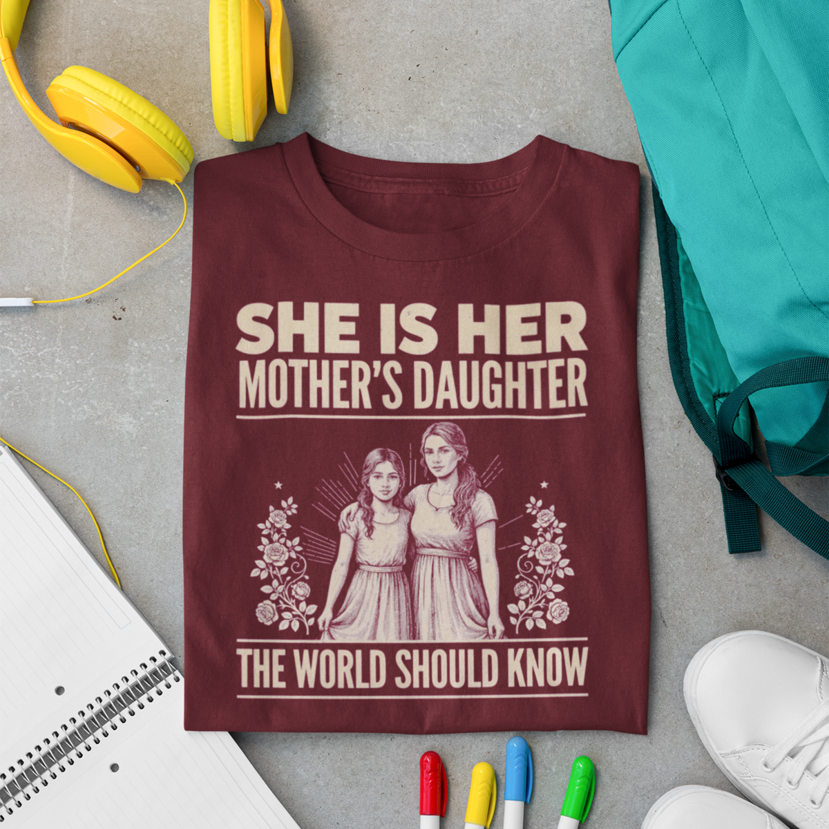 She Is Her Mother's Daughter — Mother-Daughter T-Shirt