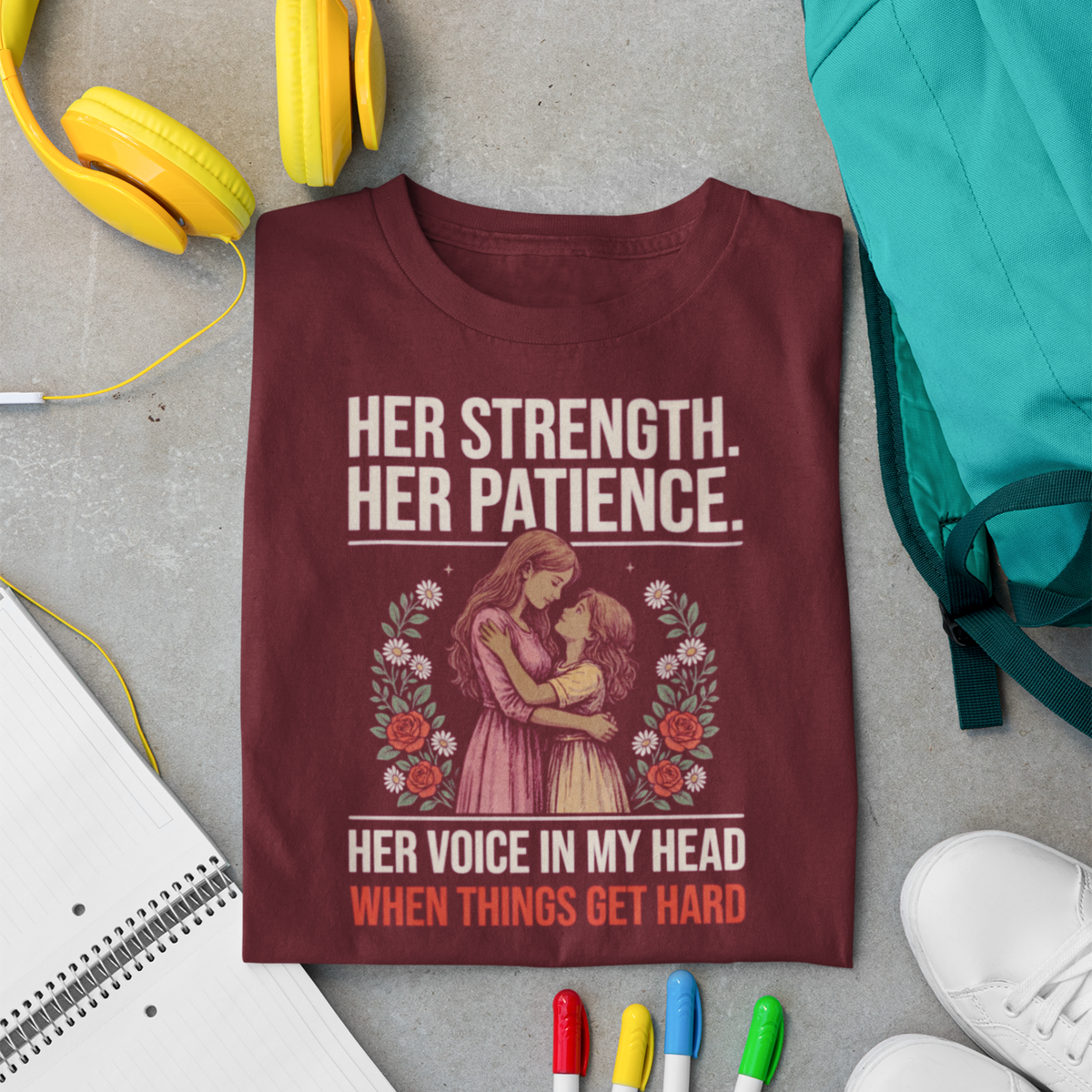 Her Strength. Her Patience. — Mother-Daughter T-Shirt