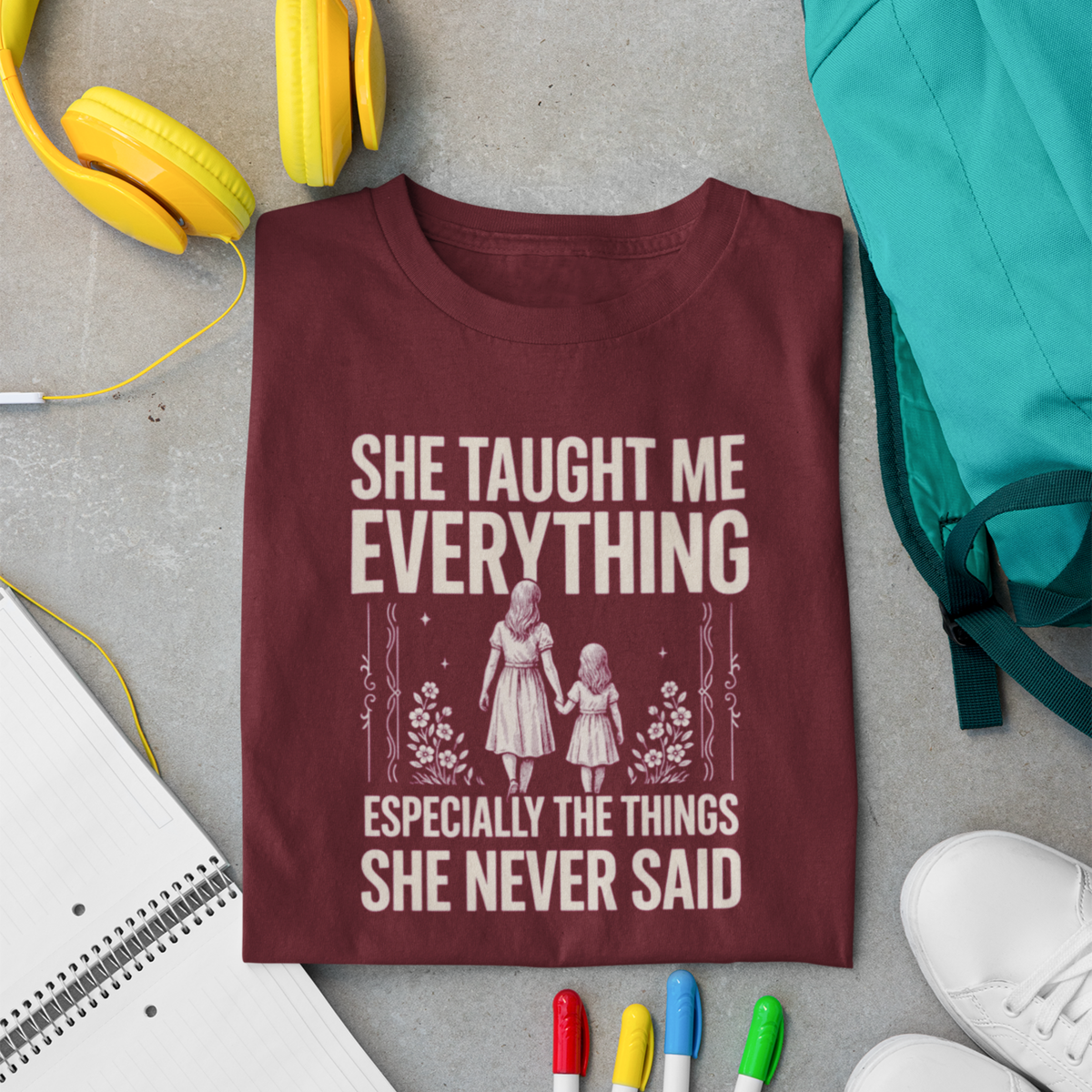 She Taught Me Everything — Mother-Daughter T-Shirt