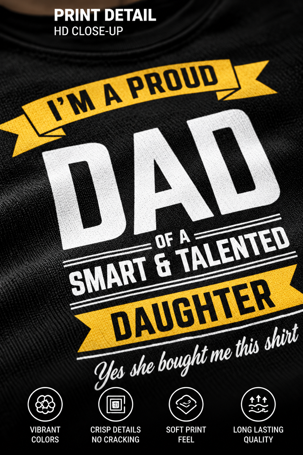 Proud Dad Smart Talented Daughter print detail