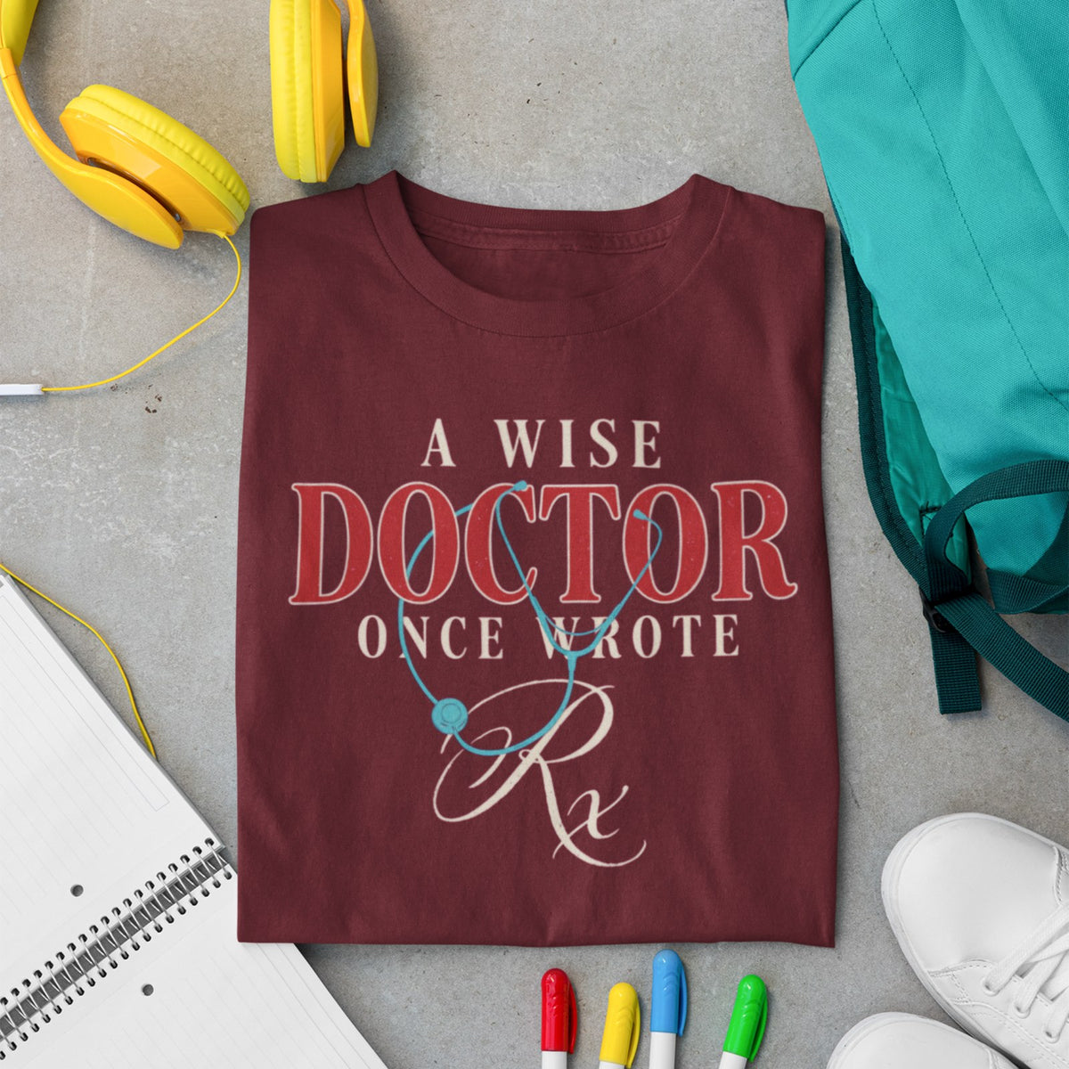 A Wise Doctor Once Wrote Rx t-shirt in maroon