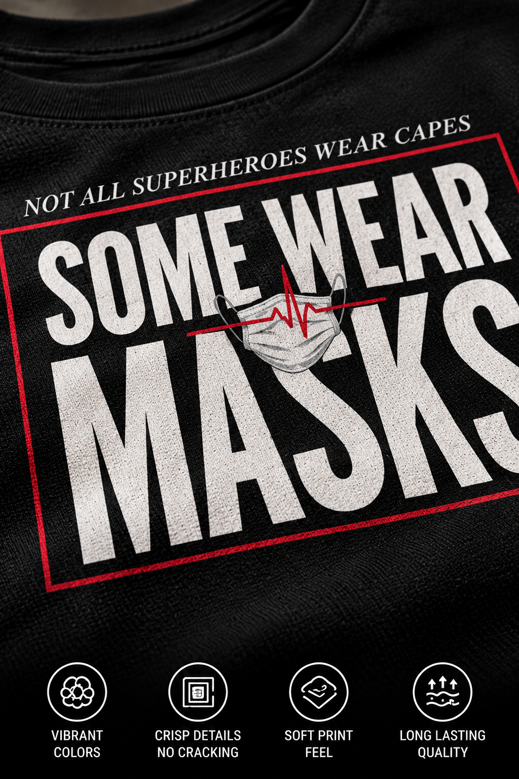 Not All Superheroes Wear Capes Some Wear Masks 02 print detail