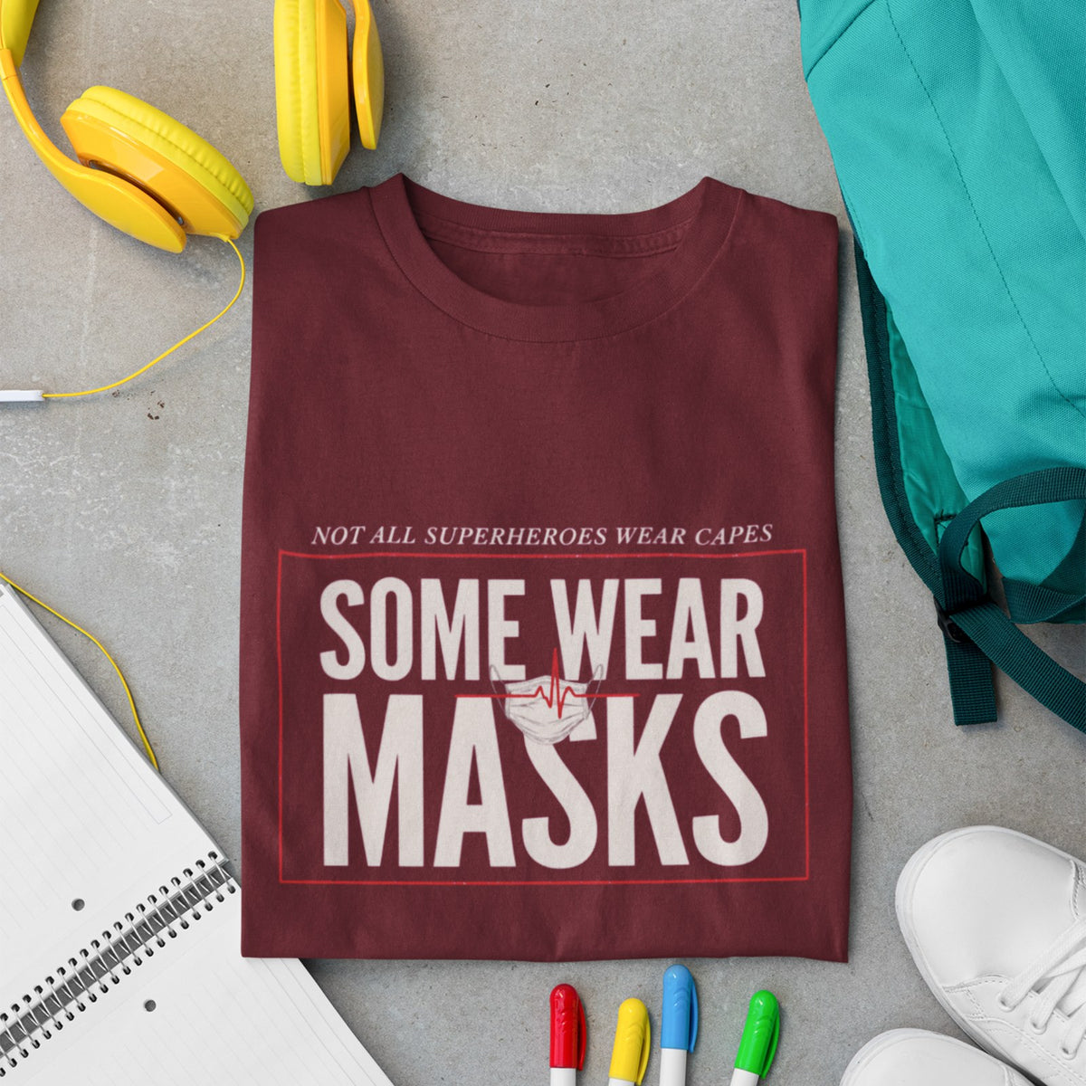 Not All Superheroes Wear Capes Some Wear Masks t-shirt in maroon